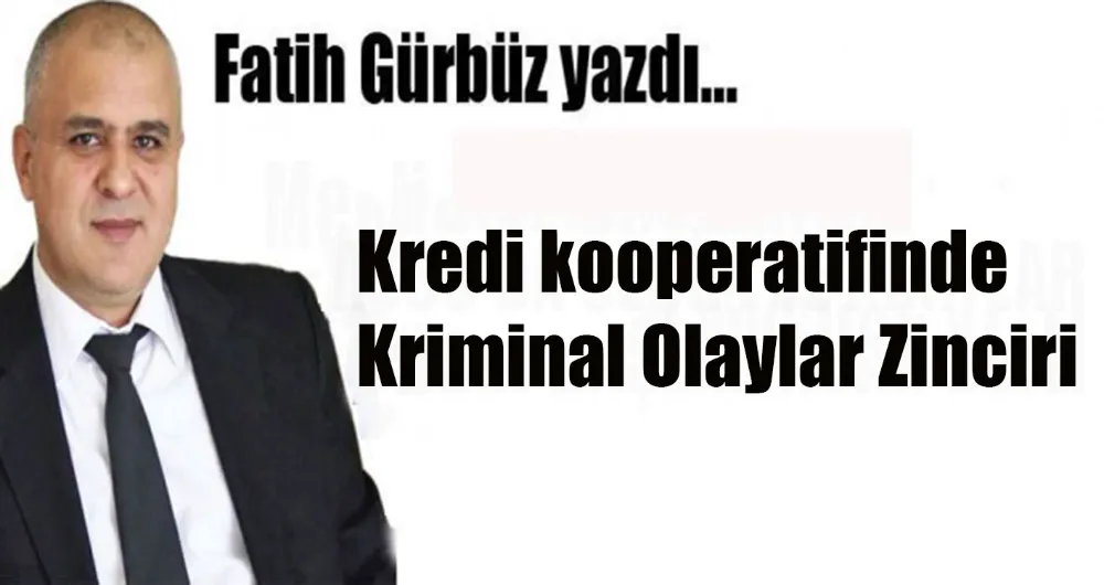 Kredi kooperatifinde Kriminal Olaylar Zinciri