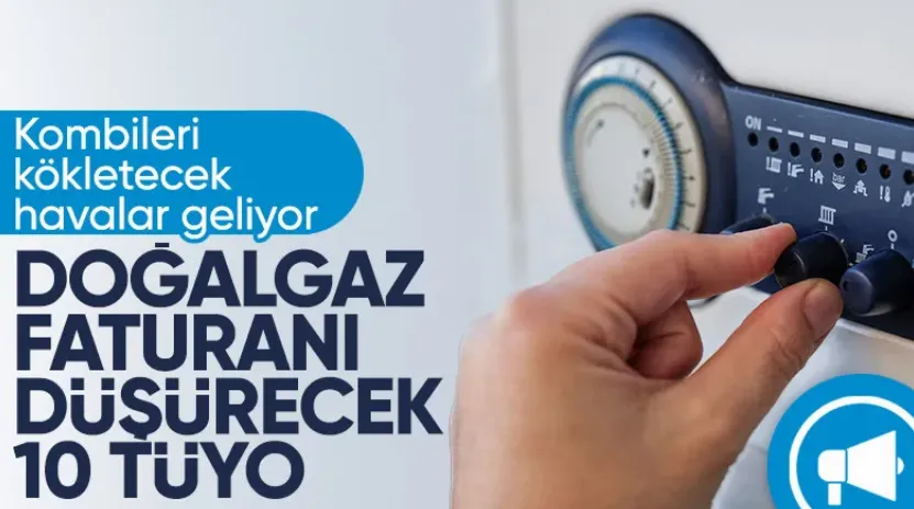 Havaların soğumasıyla kombiler yakıldı: Tasarruf için neler yapılmalı?