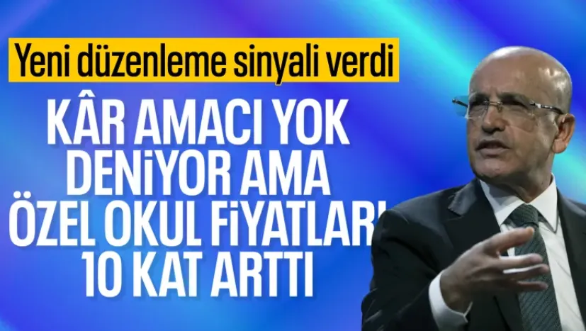 Mehmet Şimşek duyurdu: Özel okul ve üniversiteler için kural bazlı fiyatlama geliyor