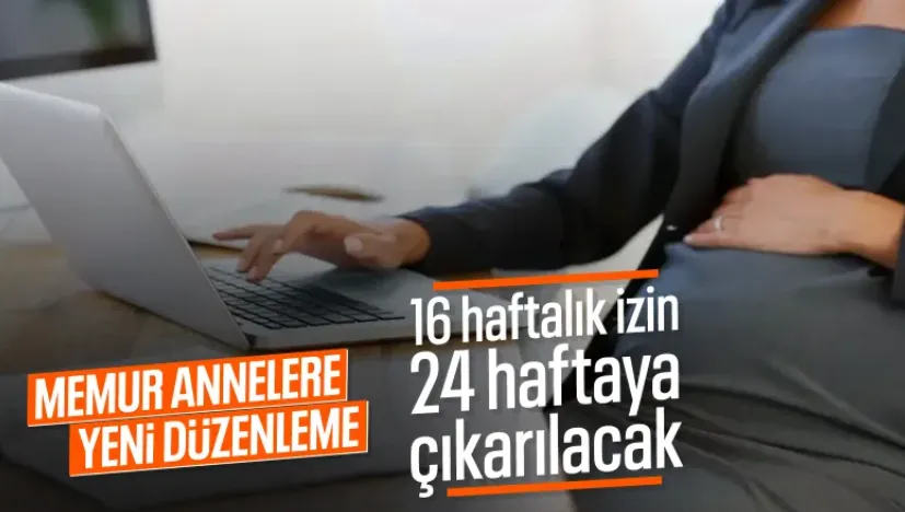 Memurlara yönelik doğum izninde yeni düzenleme: 16 haftadan 24 haftaya çıkarılacak